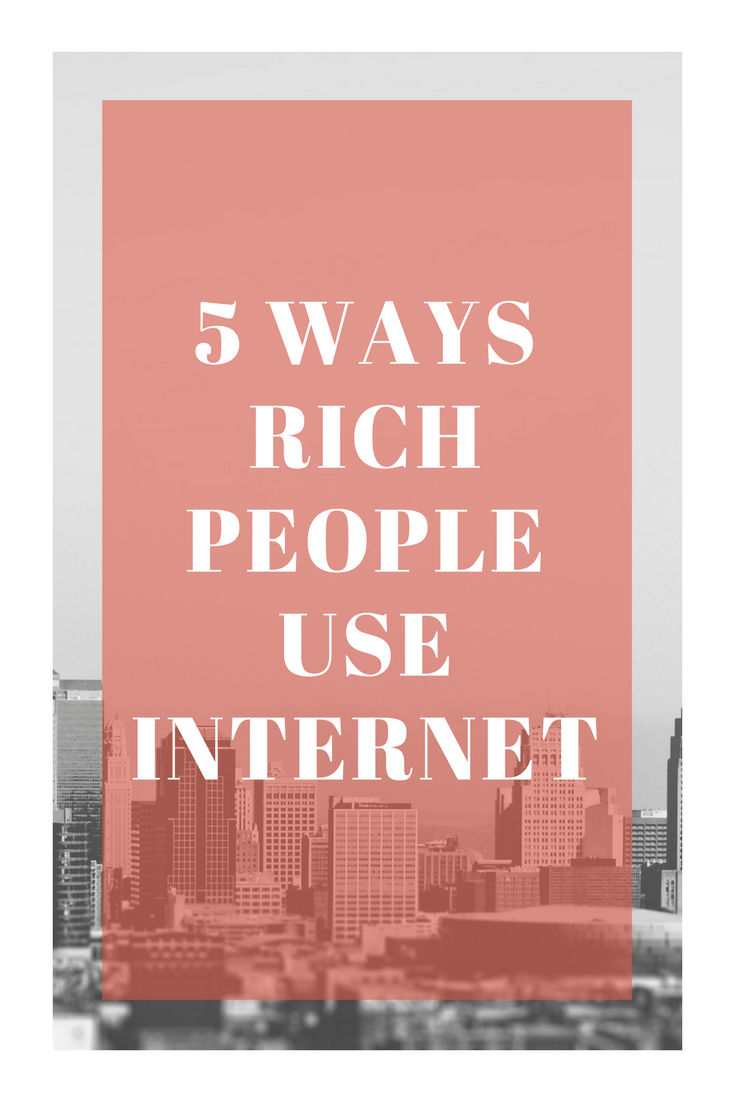 how rich people use internet